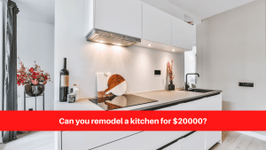 Can you remodel a kitchen for $20000