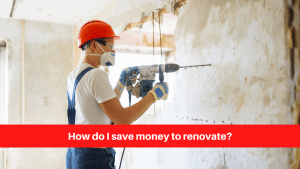 How do I save money to renovate