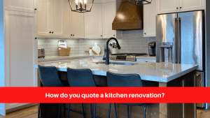 How do you quote a kitchen renovation