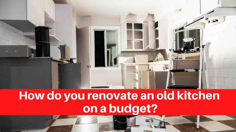 How do you renovate an old kitchen on a budget