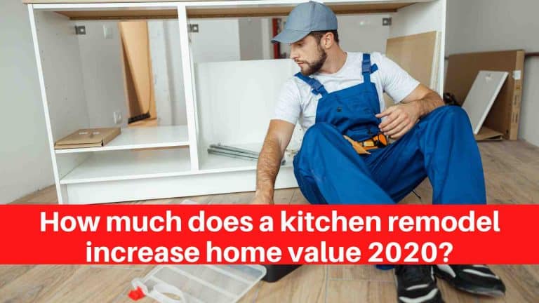 How much does a kitchen remodel increase home value 2020