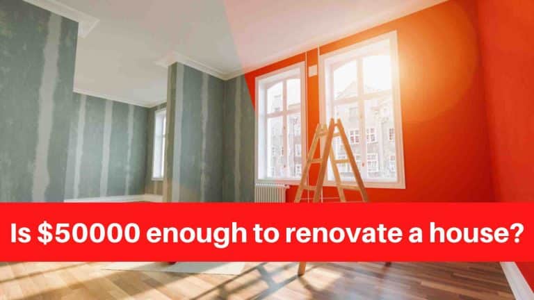 Is $50000 enough to renovate a house