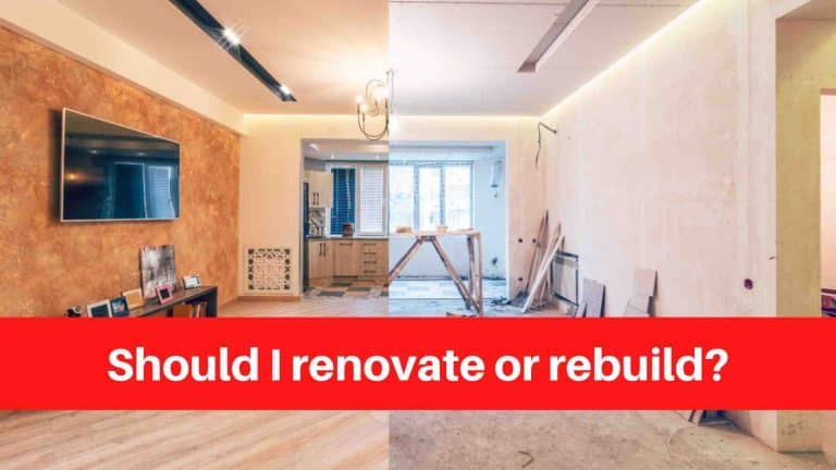 Should I renovate or rebuild