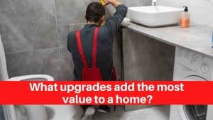 What upgrades add the most value to a home