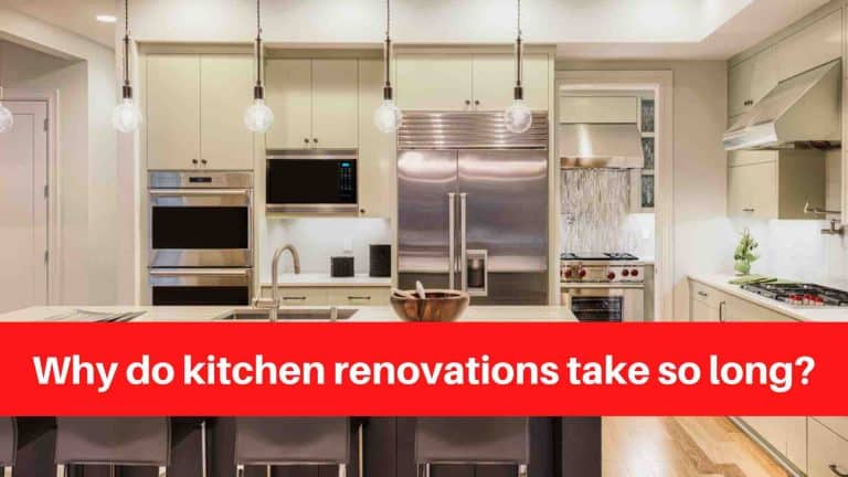 Why do kitchen renovations take so long